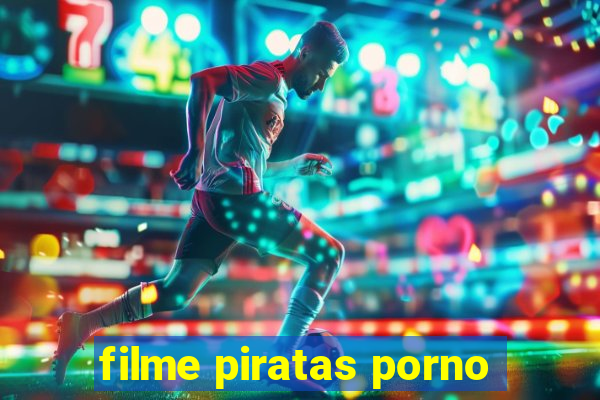 filme piratas porno